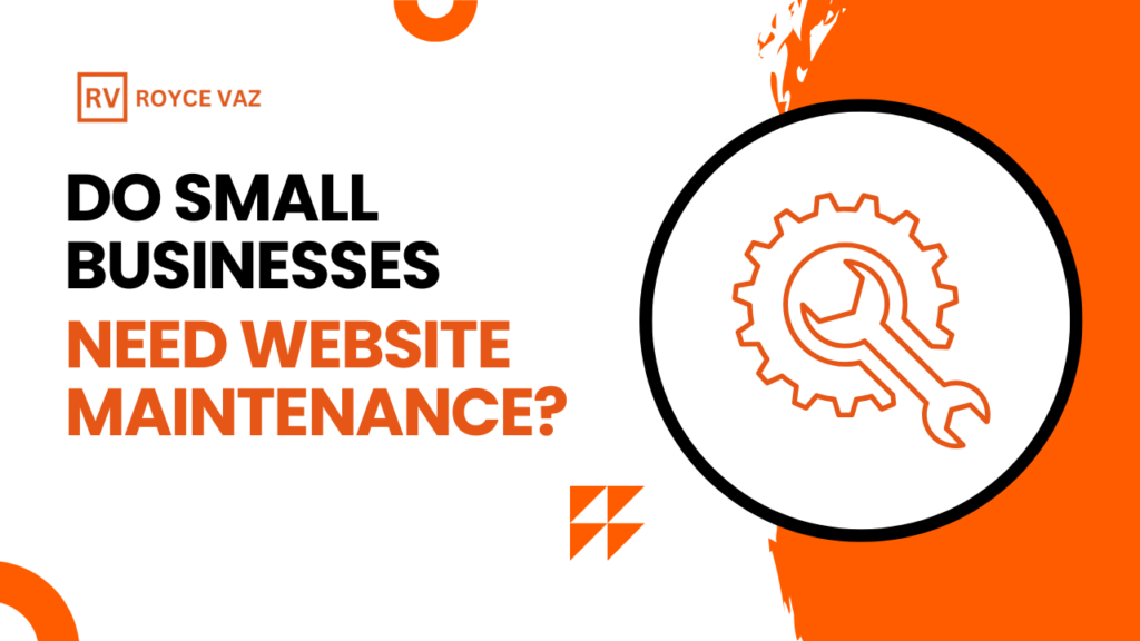 Do Small Businesses Need Website Maintenance and Support